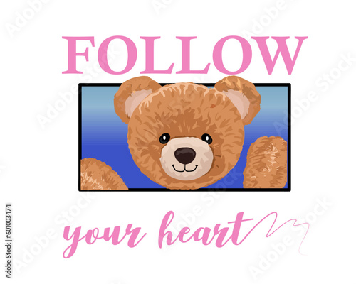 follow your heart slogan and bear illustration vector © Gamze