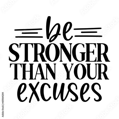 Be Stronger Than Your Excuses