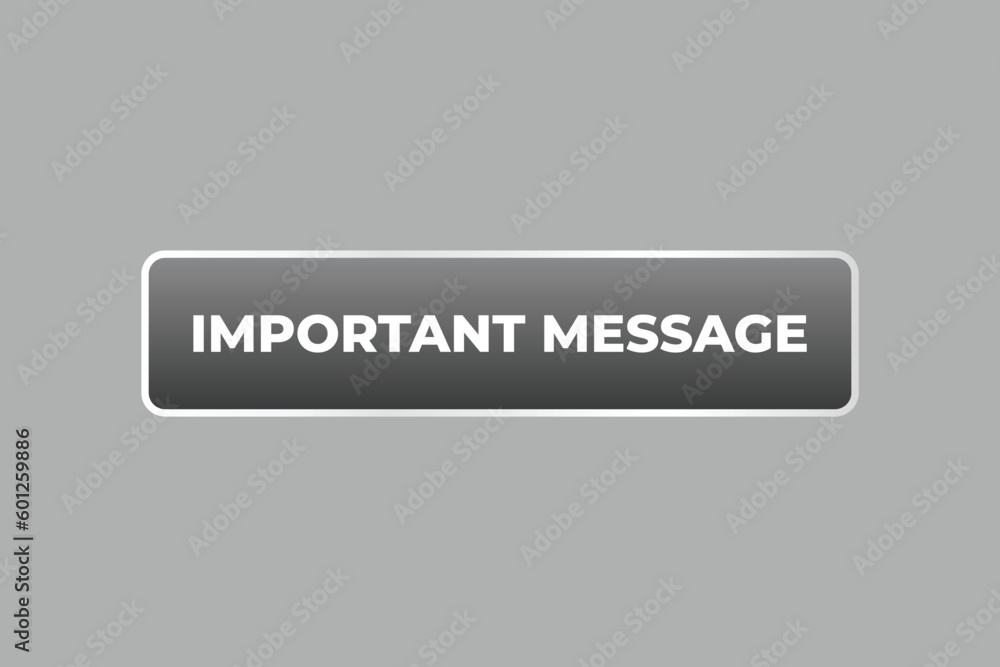 Important Message Button. Speech Bubble, Banner Label Important Message Important Message Button. Speech Bubble, Banner Label Important Message