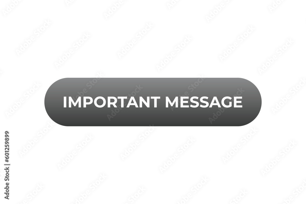 Important Message Button. Speech Bubble, Banner Label Important Message Important Message Button. Speech Bubble, Banner Label Important Message