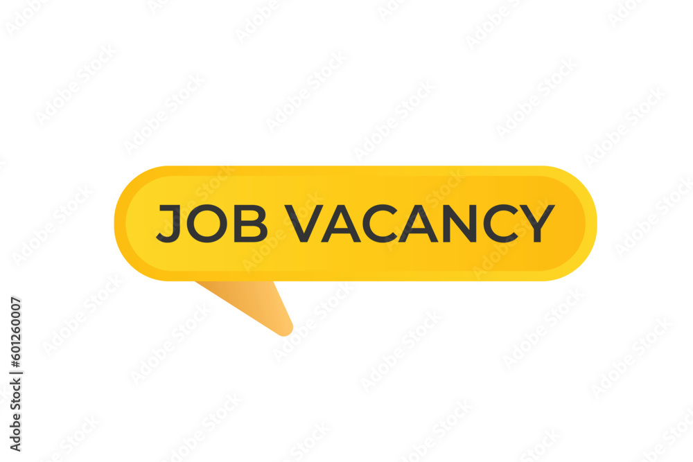 Job Vacancy Button. Speech Bubble, Banner Label Job Vacancy Job Vacancy Button. Speech Bubble, Banner Label Job Vacancy