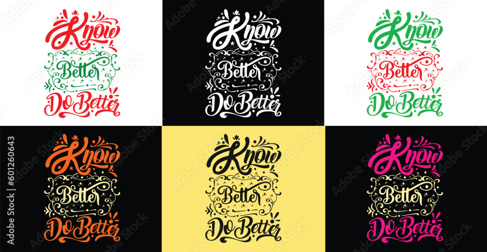 Know better do better typography design with emotional motivational funny quotes slogans texts for tees, t-shirts, hoodies, print & merchandise design, abstract design, vector illustration. Know better do better typography design with emotional motivational funny quotes slogans texts for tees, t-shirts, hoodies, print & merchandise design, abstract design, vector illustration.