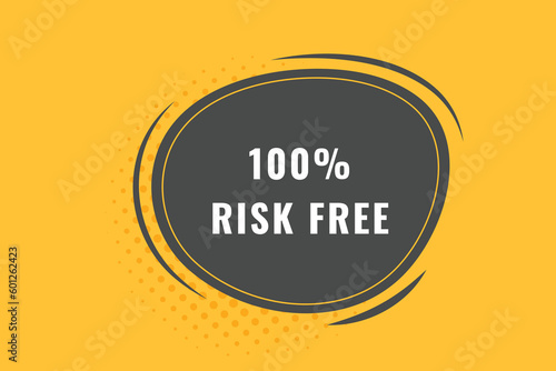 100% Risk Free Button. Speech Bubble, Banner Label 100% Risk Free