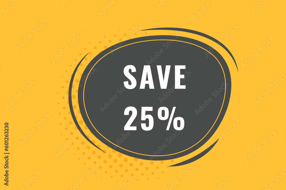 25% Save off discount Speech Bubble, Banner Label 25% Save discount 25% Save off discount Speech Bubble, Banner Label 25% Save discount
