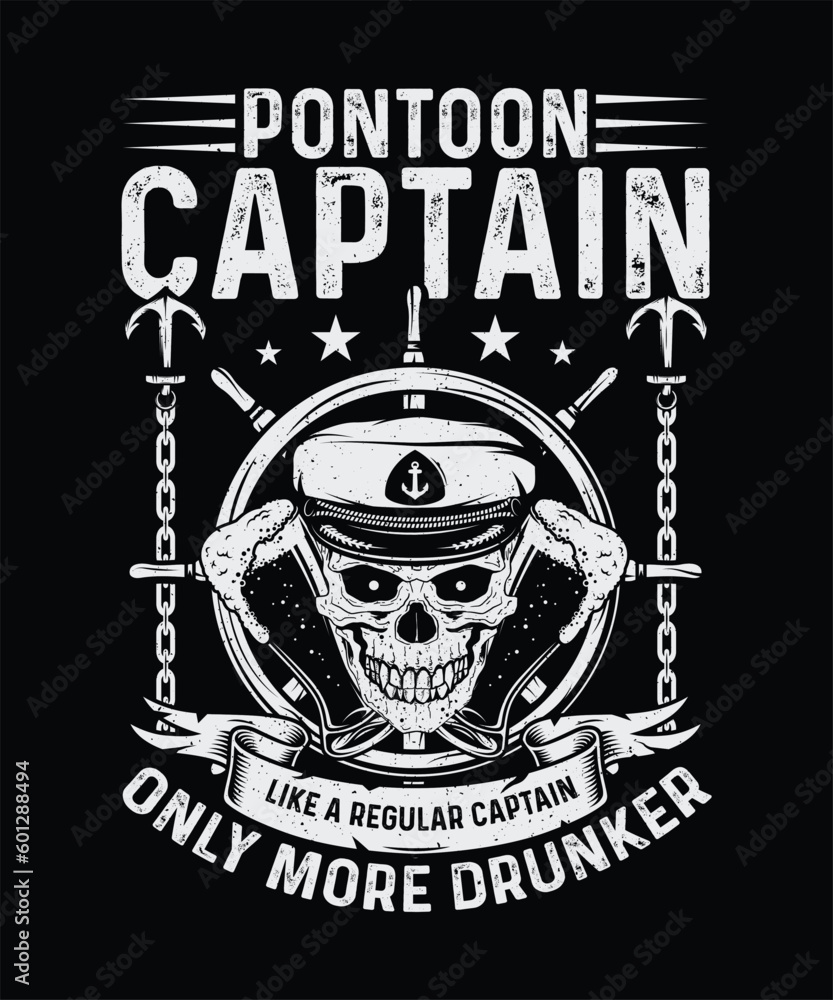 Pontoon Captain Like a regular captain only more drunker Boating T-shirt Design 
