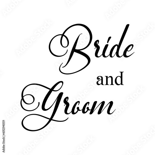 Bride and groom. Wedding, bachelorette party, hen party or bridal shower handwritten calligraphy card, banner or poster graphic design lettering vector element.