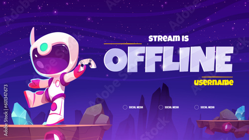 Background of video game stream with spaceman character on planet landscape. Videogame stream is offline. Futuristic banner with astronaut on floating islands, vector cartoon illustration