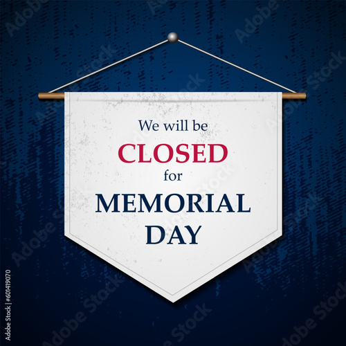 Memorial day background design with we will be closed for text