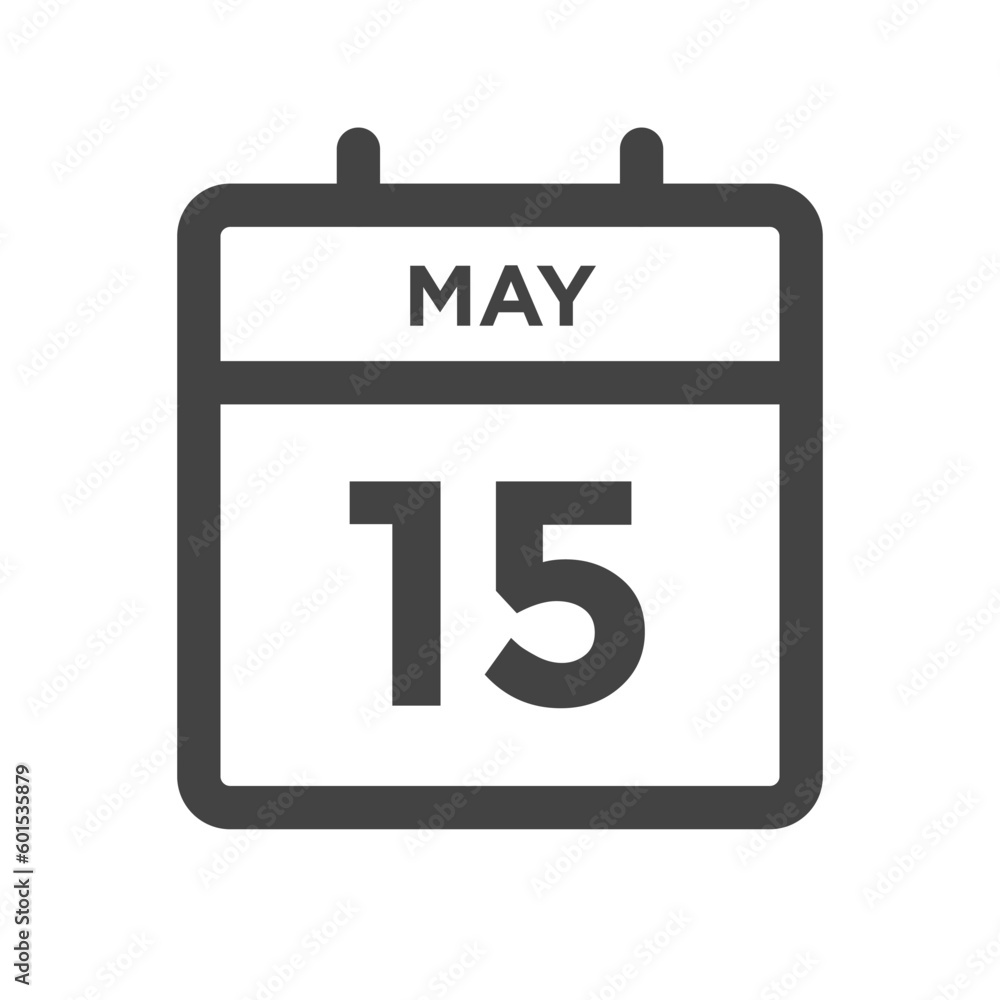 May 15 Calendar Day or Calender Date for Deadlines or Appointment May 15 Calendar Day or Calender Date for Deadlines or Appointment