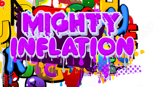 Mighty Inflation. Graffiti tag. Abstract modern street art decoration performed in urban painting style.