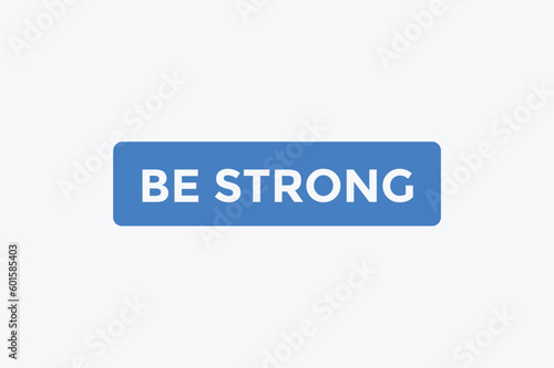 Be strong button web banner templates. Vector Illustration 