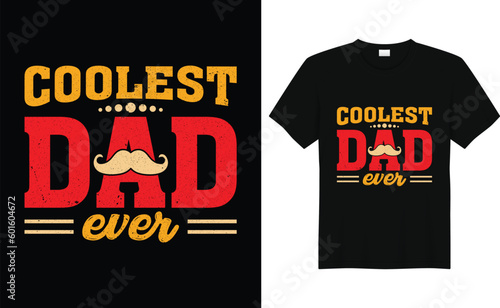 Coolest dad ever, Dad T Shirt. Typography design template for poster, banner, gift card, t shirt print, mugs, bags, label, badge. Retro vintage style.
