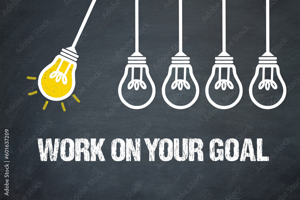 Fototapeta premium work on your goals 