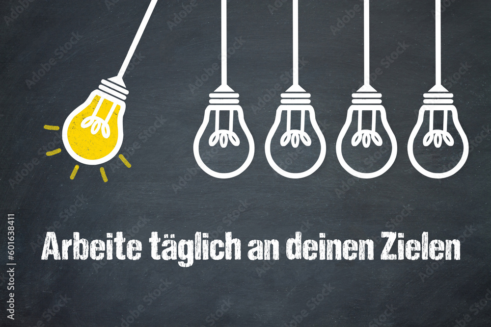 Fototapeta premium Arbeite täglich an deinen Zielen