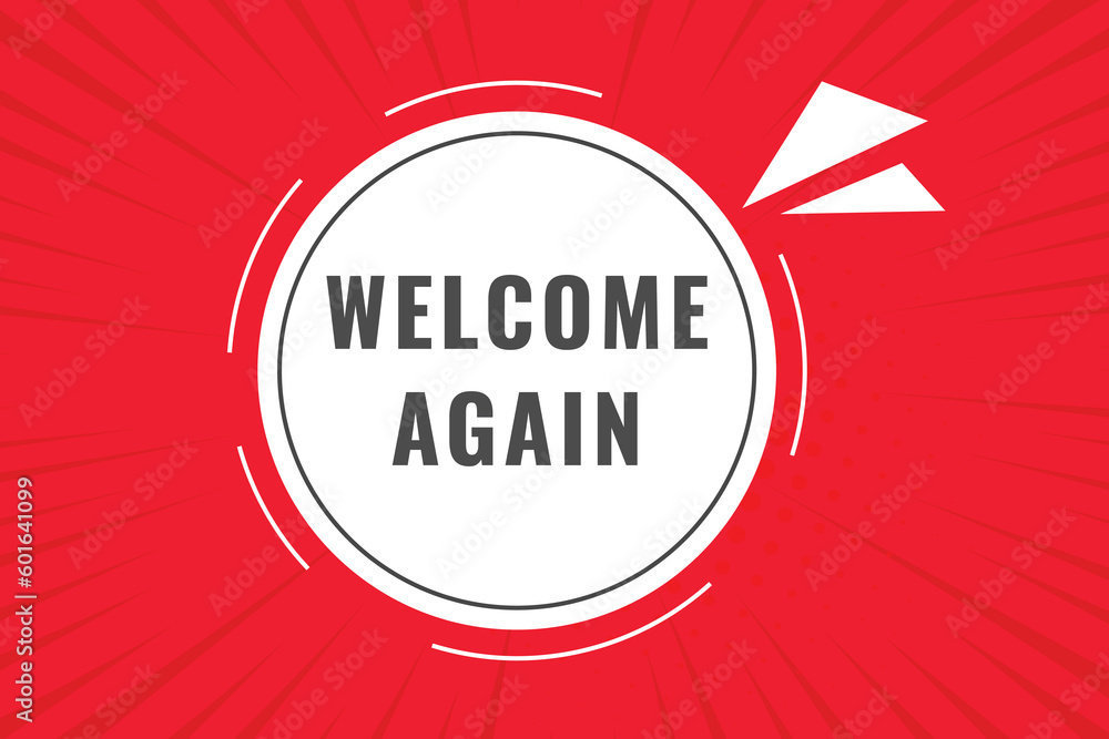 Fototapeta premium Welcome Again Button. Speech Bubble, Banner Label Welcome Again