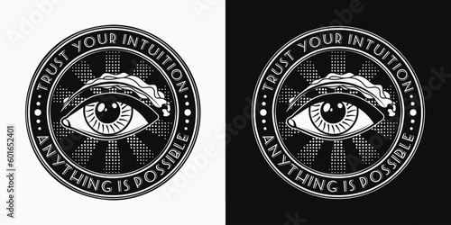 Circular emblem with all seeing eye, eye of providence, text Concept of intuition, expansion of consciousness Psychedelic illustration in mystical style For clothing, apparel, T-shirts design