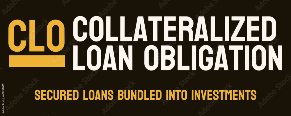 Collateralized Loan Obligation CLO: Investment vehicle for loans.