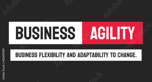 BA - Business Agility: The ability of a company to quickly respond to changes in the market.