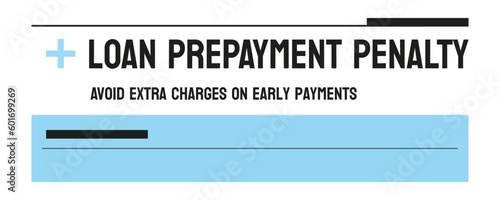 LOAN PREPAYMENT PENALTY - fee for early loan repayment