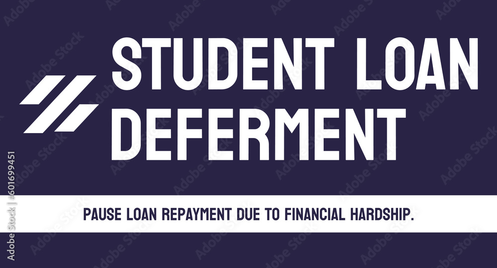 STUDENT LOAN DEFERMENT: Delaying student loan payments. STUDENT LOAN DEFERMENT: Delaying student loan payments.