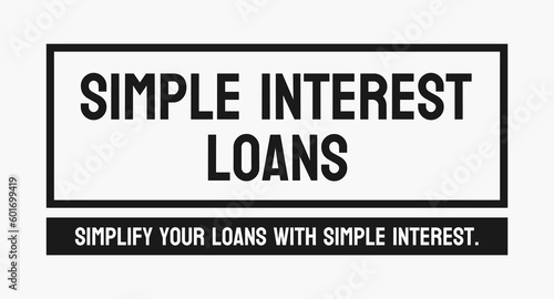 Simple Interest Loans - Interest calculated only on principal