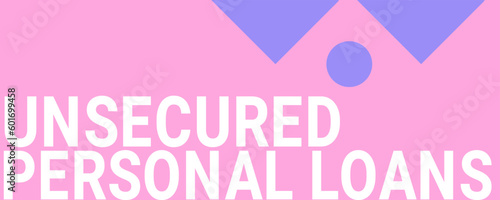 Unsecured Personal Loans - Loans not backed by collateral