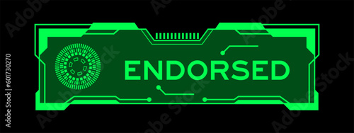 Green color of futuristic hud banner that have word endorsed on user interface screen on black background