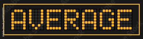 Orange color led banner in word average on black background