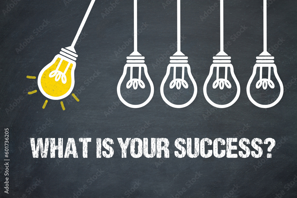 Fototapeta premium What is Your Success? 