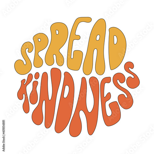 Slogan Spread kindness in retro groovy style. Classic 70s or 60s poster with positive motivational phrase.