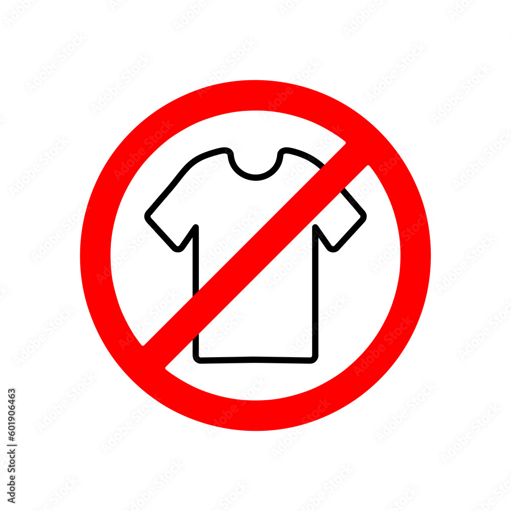 Prohibiting sign for T-shirt. No T-shirt. Vector sign illustration on white background..eps Prohibiting sign for T-shirt. No T-shirt. Vector sign illustration on white background..eps