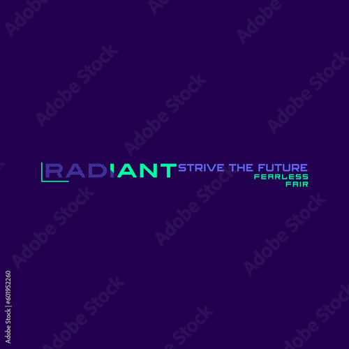 Radiant strive the future typography slogan for t shirt printing, tee graphic design. 