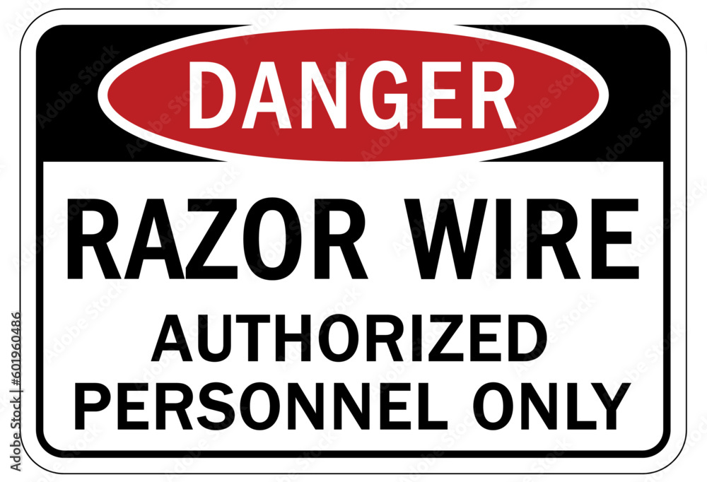 Barbed and razor wire warning sign and labels authorized personnel only