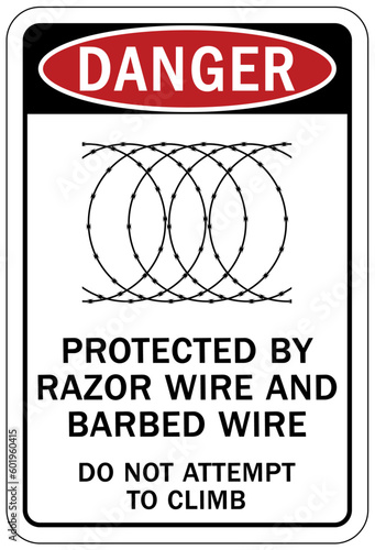 Barbed and razor wire warning sign and labels protected by razor wire and barbed wire. Do not attempt to climb