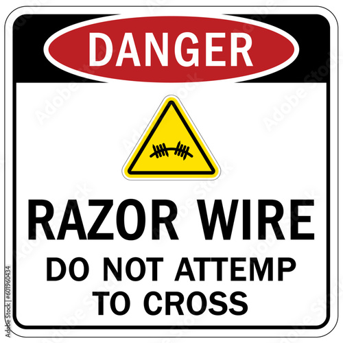Barbed and razor wire warning sign and labels do not attempt to cross