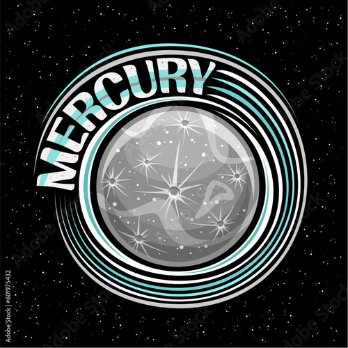 Vector logo for Mercury, decorative fantasy print with rotating planet mercury, stone surface with craters and mountains, cosmo sticker with unique lettering for text mercury on dark starry background