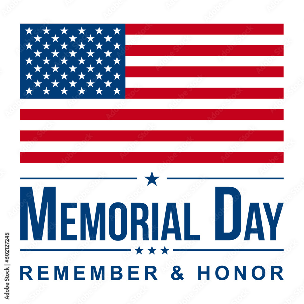 Happy Memorial Day. Remember and Honor. Memorial Day in United States. American national holiday. Happy Memorial Day. Remember and Honor. Memorial Day in United States. American national holiday.