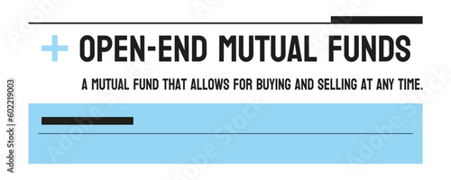Open-End Mutual Funds - investment funds with no limit on shares
