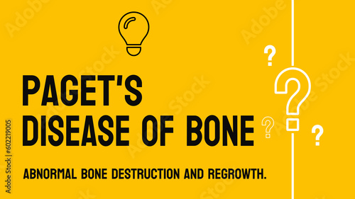 Paget's Disease of Bone: A bone disorder causing abnormal bone growth.