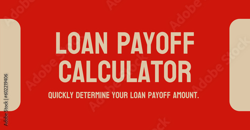 Loan Payoff Calculator - tool for estimating loan payoffs.