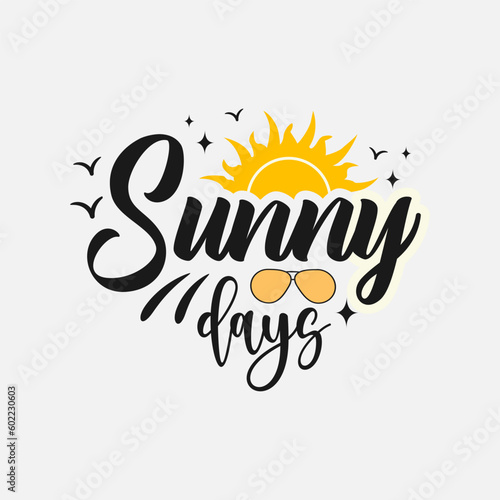 Sunny days. Summer modern lettering quote. Seasonal inspirational hand written lettering, isolated on white background. Vector illustration