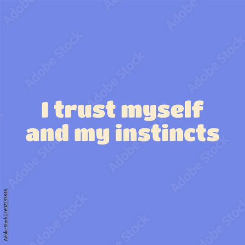 I trust myself and my instincts. Positive inspirational quote. Affirmation on a pastel green background. Lettering wall art.
