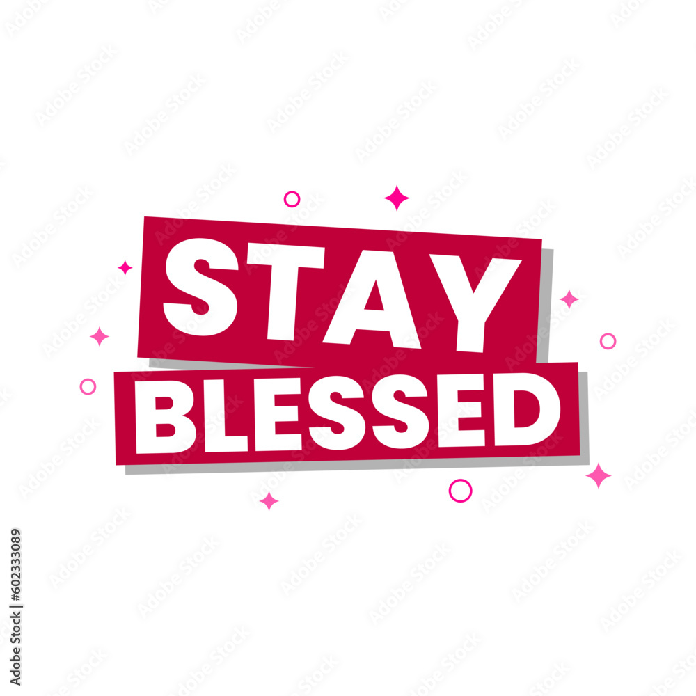 Fototapeta premium Stay blessed birthday good wishes icon label banner template design vector
