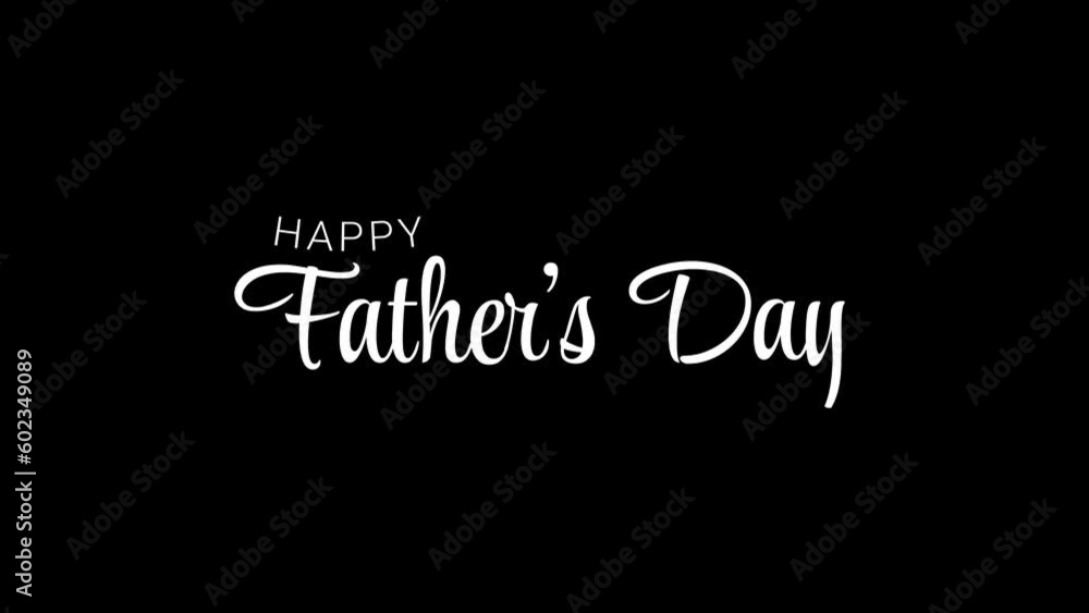Happy Fathers Day Animation Text with handwritten style on transparent background. Great for fathers day celebration. 4k video greeting card. alpha channel Happy Fathers Day Animation Text with handwritten style on transparent background. Great for fathers day celebration. 4k video greeting card. alpha channel