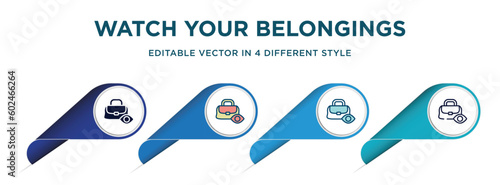 watch your belongings icon in 4 different styles such as filled, color, glyph, colorful, lineal color. set of vector for web, mobile, ui