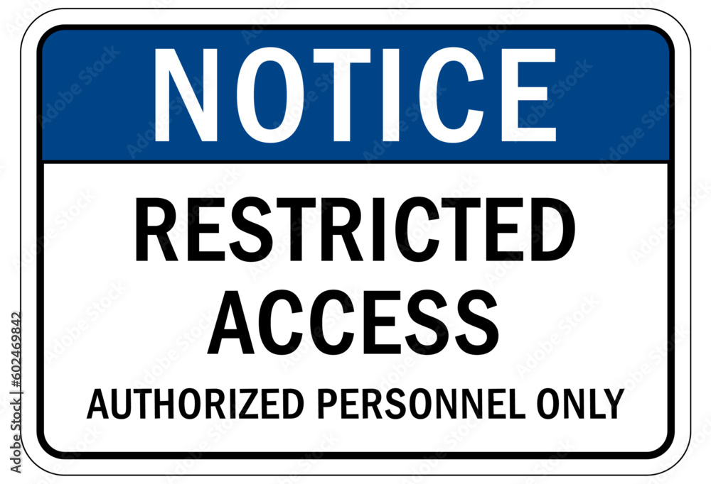 Restricted access sign and labels authorized personnel only