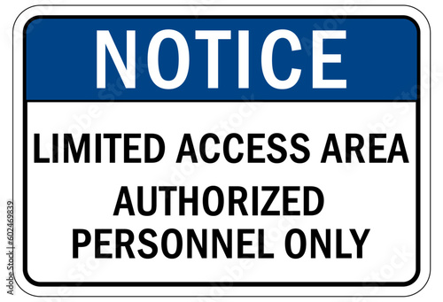Restricted access sign and labels limited secure area, authorized personnel only