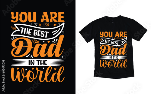 Vector Father's day typography t shirt design, Father's day quotes t-shirt design, Best dad ever t shirt template, Happy father's day,Papa Father's quote lettering with black background,dad