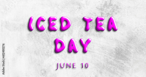 Happy Iced Tea Day, June 10. Calendar of May Water Text Effect, design