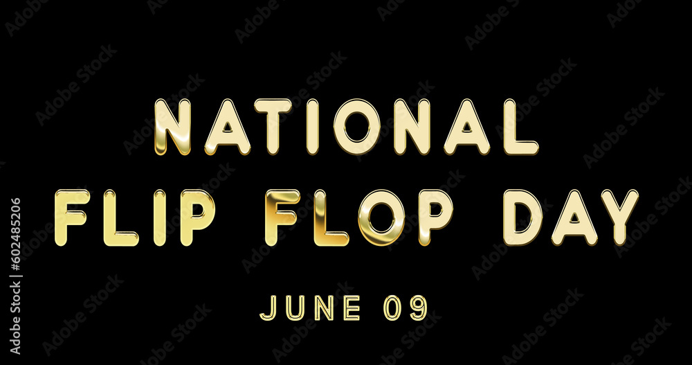 Happy National Flip Flop Day, June 09. Calendar of June Gold Text Effect, design